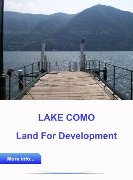 LAKE COMO Land For Development More info... More info...
