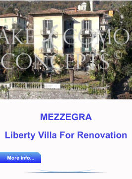 MEZZEGRA  Liberty Villa For Renovation More info... More info...