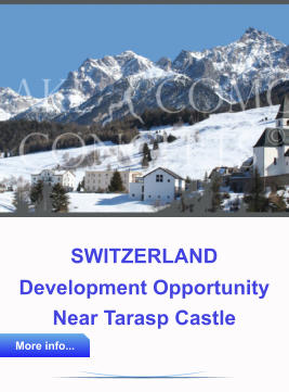SWITZERLAND Development Opportunity Near Tarasp Castle  More info... More info...
