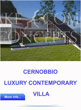 CERNOBBIO  LUXURY CONTEMPORARY  VILLA   More info... More info...