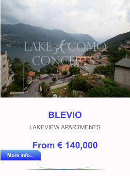 BLEVIO LAKEVIEW APARTMENTS From € 140,000 More info... More info...